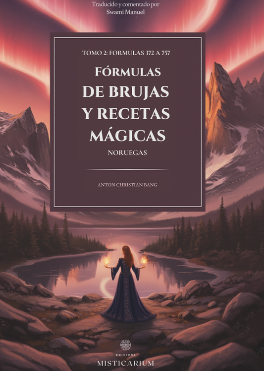 TOMO II - FÓRMULAS DE BRUJAS Y RECETAS MÁGICAS NORUEGAS