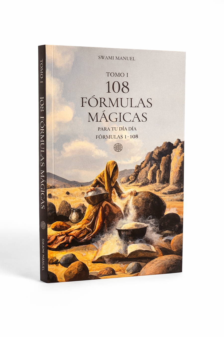 TOMO I - 108 FÓRMULAS MÁGICAS PARA TU DÍA A DÍA