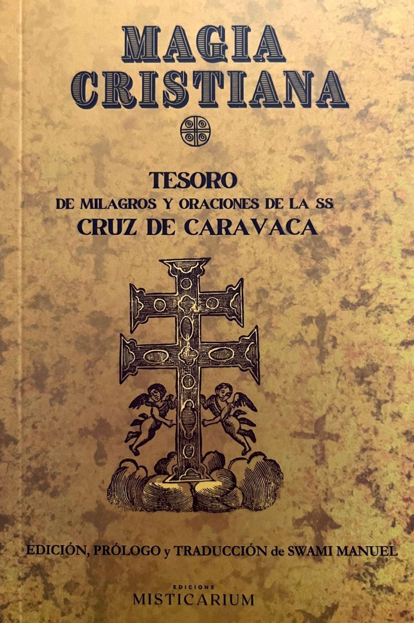 MAGIA CRISTIANA - Tesoro de Milagros y Oraciones de la SS. de CARAVACA - ANÓNIMOS