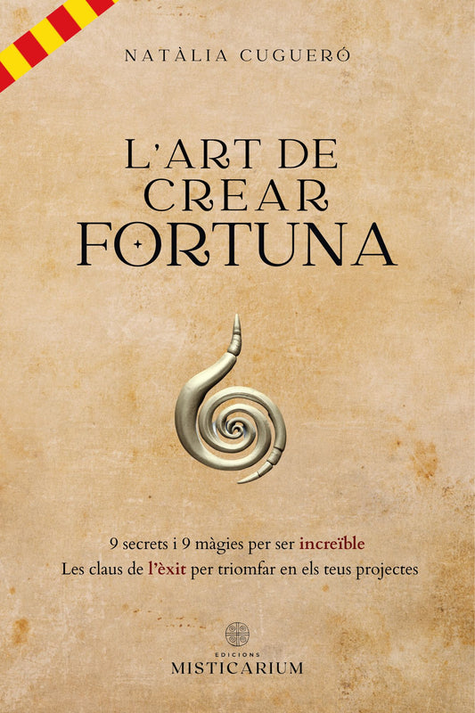 L'ART DE CREAR FORTUNA - NATÀLIA CUGUERÓ -VERSIÓ EN CATALÀ - Pròleg de Swami Manuel
